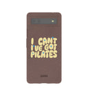 Chocolate Brown Ive got Pilates Google Pixel 6a Case